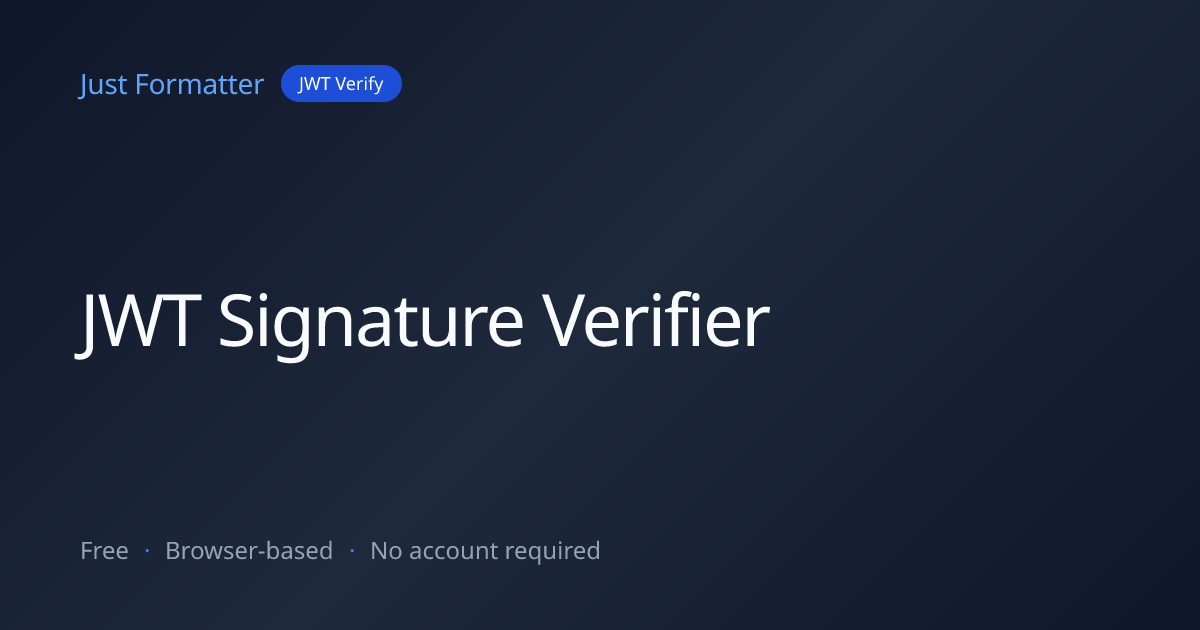 JWT Signature Verifier — Verify HS256, RS256 & ES256 Tokens | Just ...